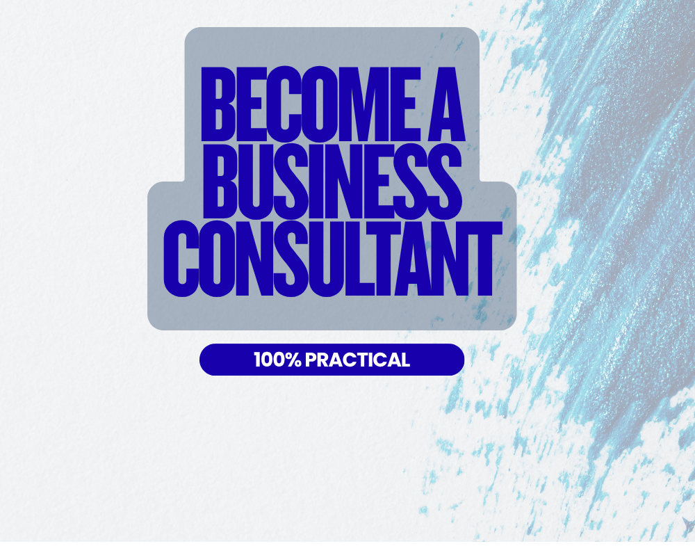 BECOME A BUSINESS CONSULTANT